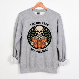 Feeling Dead but Well Read sweatshirt (multiple colors)