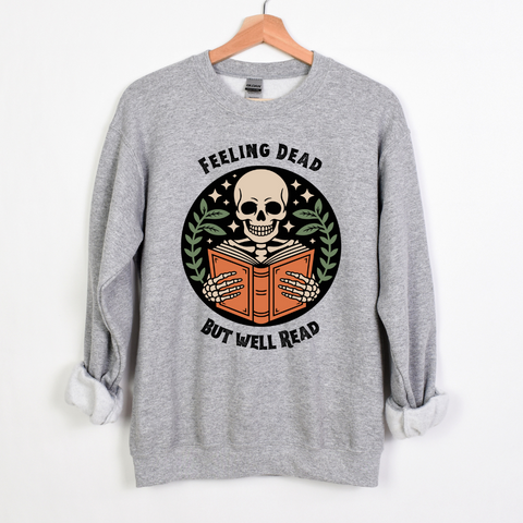 Feeling Dead but Well Read sweatshirt (multiple colors)