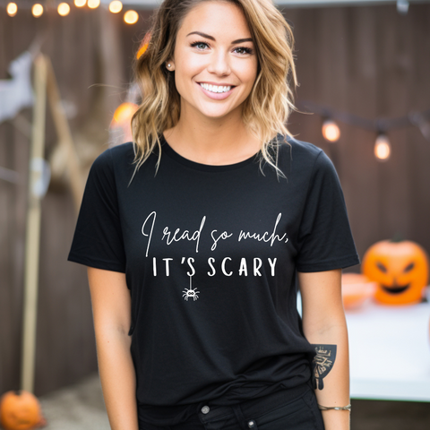 I Read so Much, It's Scary tee