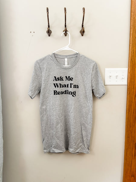 INVENTORY SALE - Ask me what I'm Reading tee (gray)