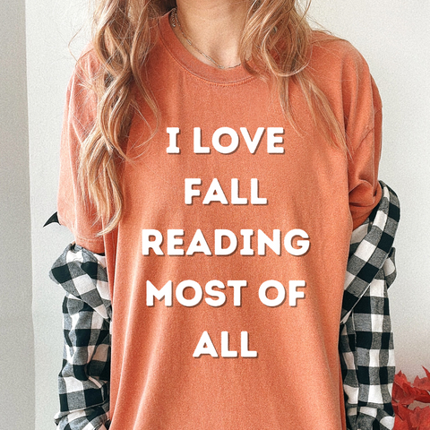 I Love Fall Reading Most of All tee (multiple colors)