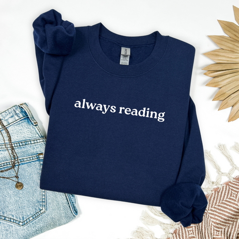 Always Reading sweatshirt (multiple colors)