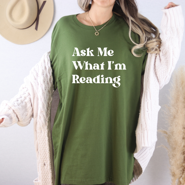 Ask Me What I'm Reading tee (multiple colors)