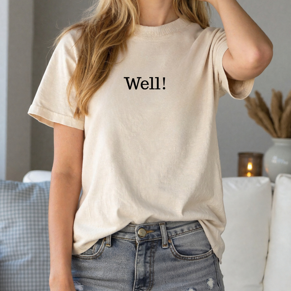 Well! tee (multiple colors)