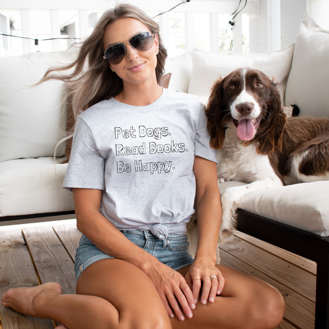 Pet Dogs, Read Books, Be Happy tee (multiple colors)